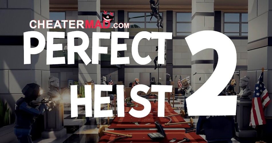 Perfect Heist 2 Trainer Cheat External
