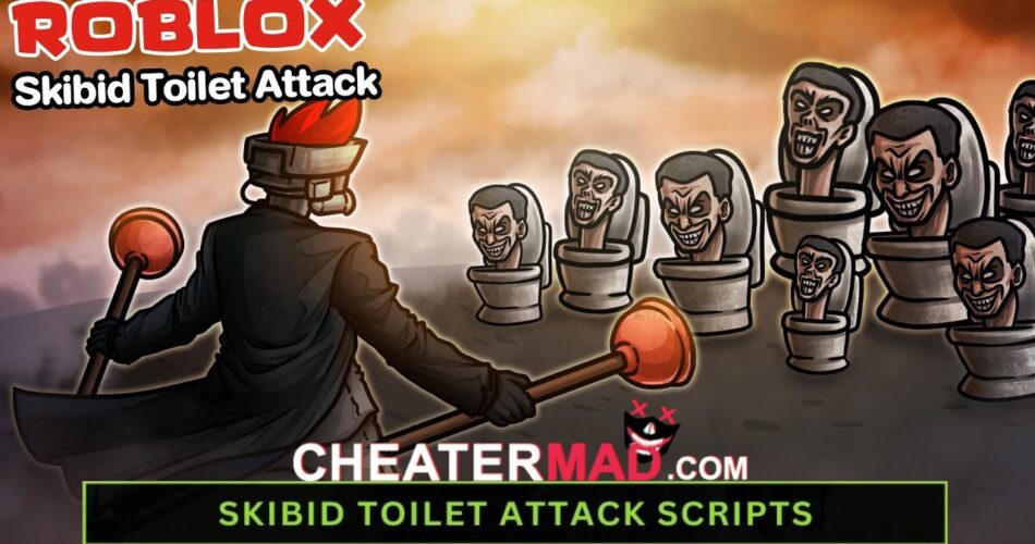 Skibid Toilet Attack Script | Skibidi Toilet Cheats & Hacks